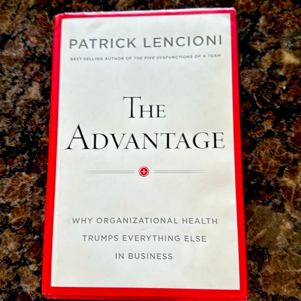 The Advantage by Patrick Lencioni -Hardcover